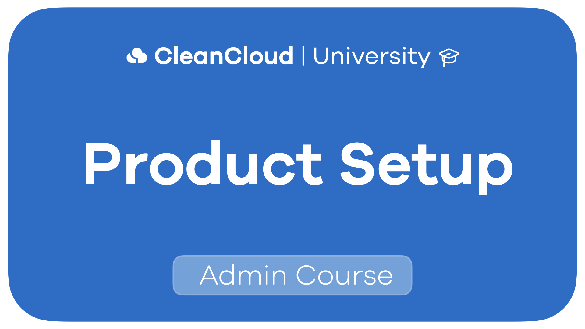 Become an expert at using CleanCloud